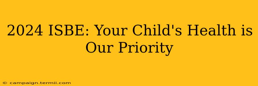 2024 ISBE: Your Child's Health is Our Priority