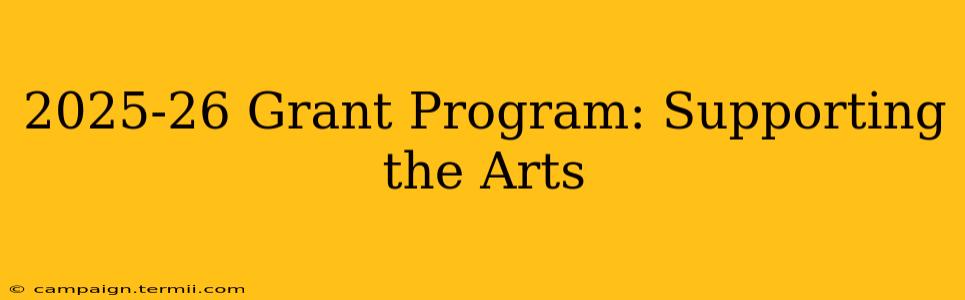 2025-26 Grant Program: Supporting the Arts