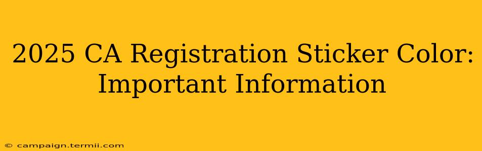 2025 CA Registration Sticker Color: Important Information