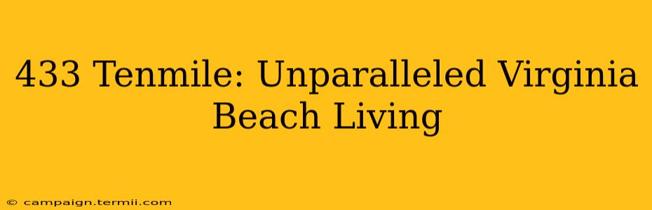 433 Tenmile: Unparalleled Virginia Beach Living