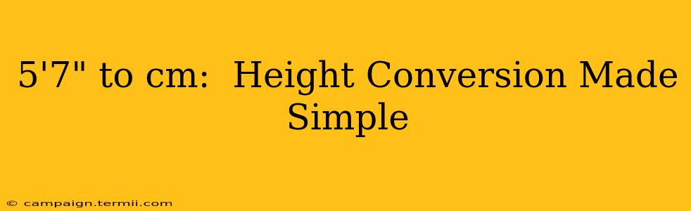 5'7" to cm:  Height Conversion Made Simple