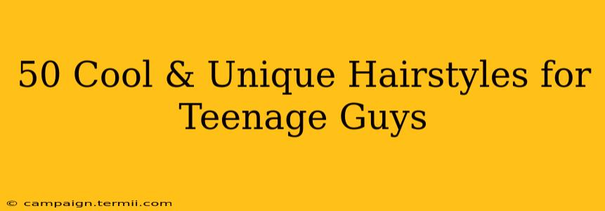 50 Cool & Unique Hairstyles for Teenage Guys