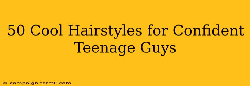 50 Cool Hairstyles for Confident Teenage Guys