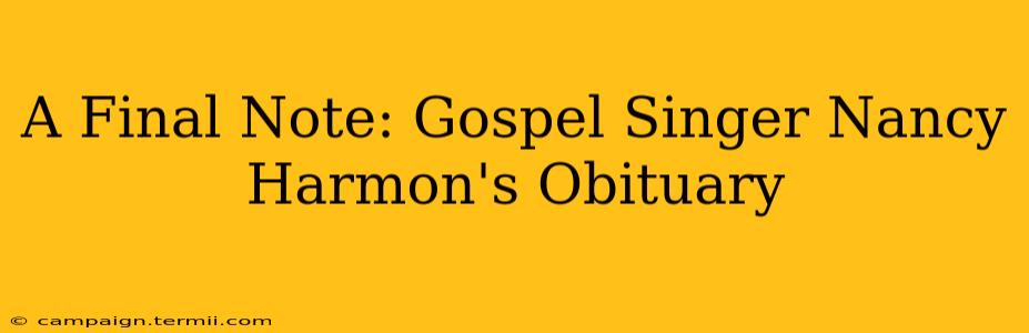 A Final Note: Gospel Singer Nancy Harmon's Obituary