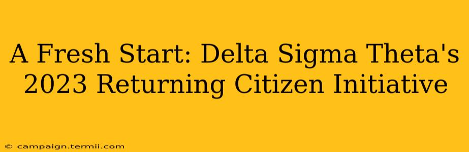 A Fresh Start: Delta Sigma Theta's 2023 Returning Citizen Initiative