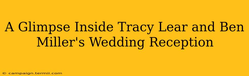 A Glimpse Inside Tracy Lear and Ben Miller's Wedding Reception