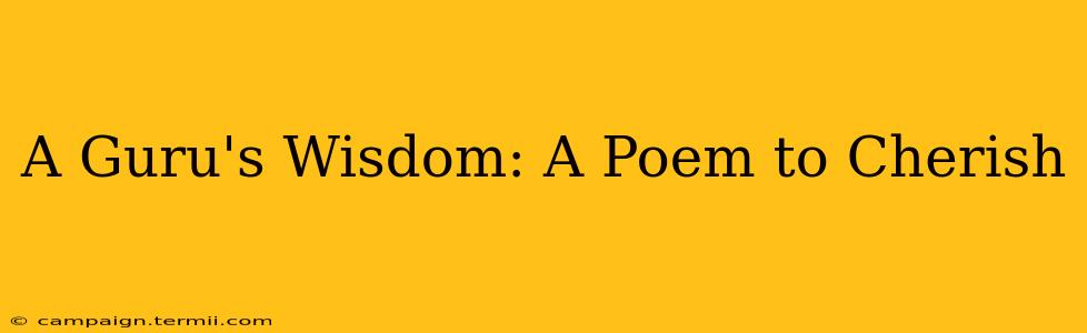 A Guru's Wisdom: A Poem to Cherish