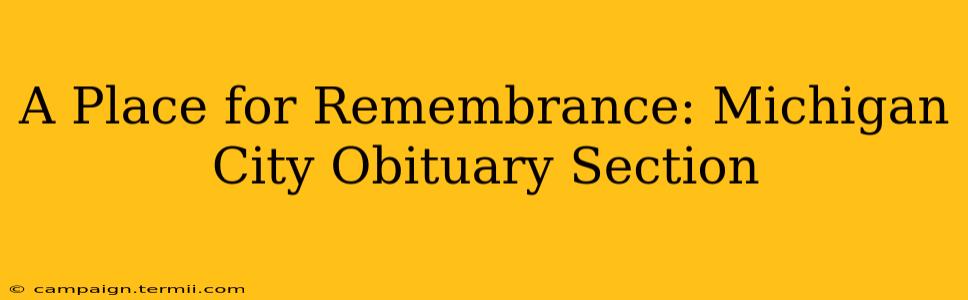 A Place for Remembrance: Michigan City Obituary Section