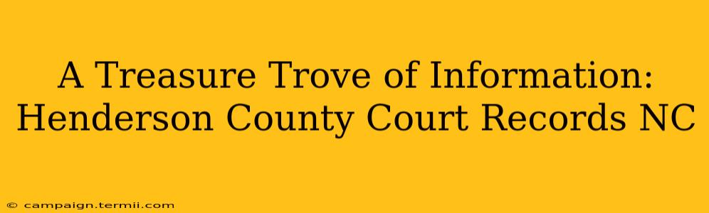 A Treasure Trove of Information: Henderson County Court Records NC