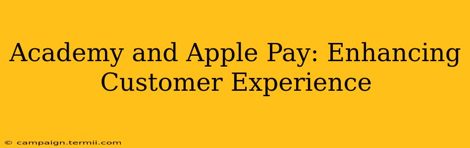 Academy and Apple Pay: Enhancing Customer Experience