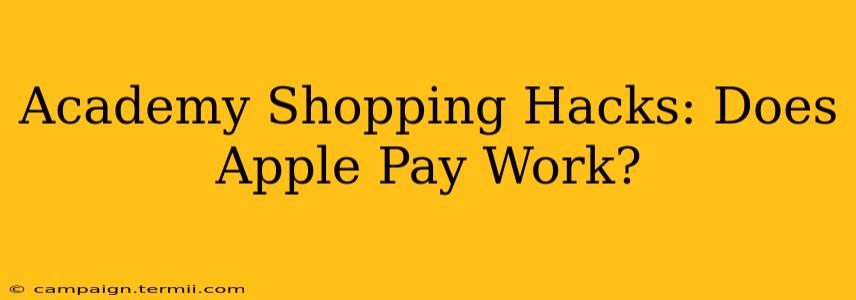 Academy Shopping Hacks: Does Apple Pay Work?