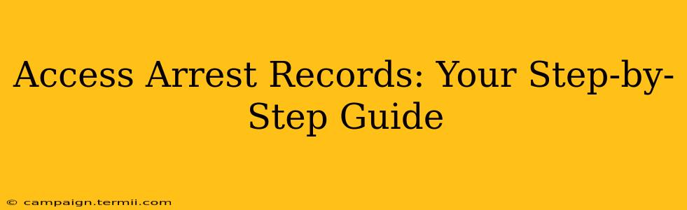 Access Arrest Records: Your Step-by-Step Guide