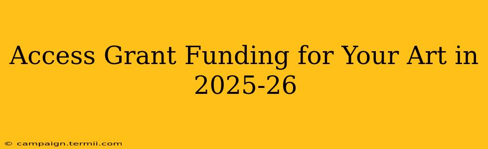 Access Grant Funding for Your Art in 2025-26