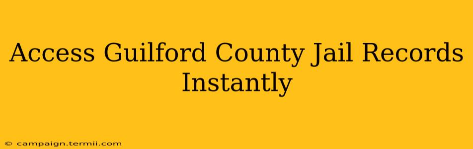 Access Guilford County Jail Records Instantly