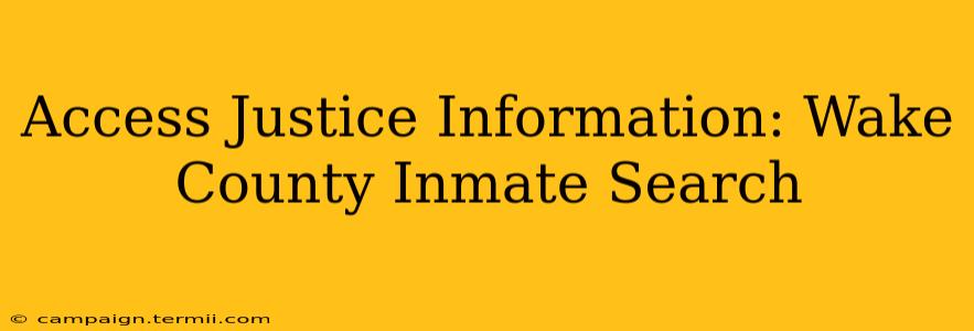 Access Justice Information: Wake County Inmate Search