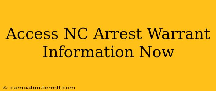 Access NC Arrest Warrant Information Now