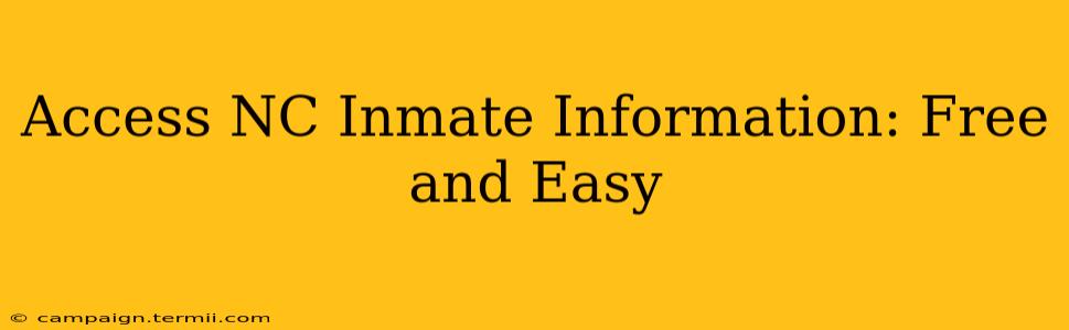 Access NC Inmate Information: Free and Easy