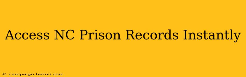 Access NC Prison Records Instantly