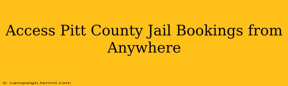 Access Pitt County Jail Bookings from Anywhere