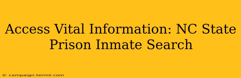 Access Vital Information: NC State Prison Inmate Search