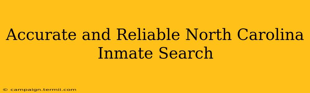 Accurate and Reliable North Carolina Inmate Search