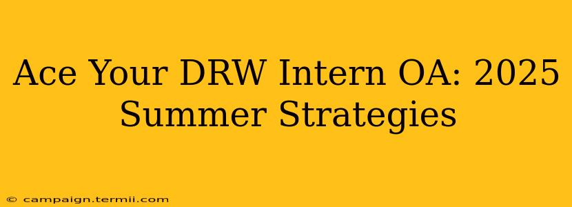 Ace Your DRW Intern OA: 2025 Summer Strategies