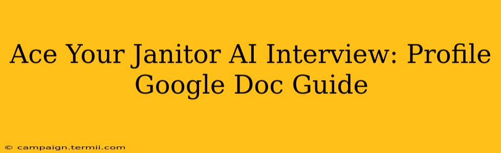 Ace Your Janitor AI Interview: Profile Google Doc Guide