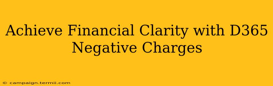 Achieve Financial Clarity with D365 Negative Charges