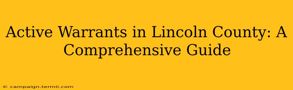 Active Warrants in Lincoln County: A Comprehensive Guide