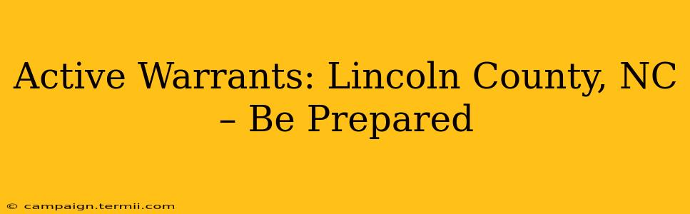 Active Warrants: Lincoln County, NC – Be Prepared