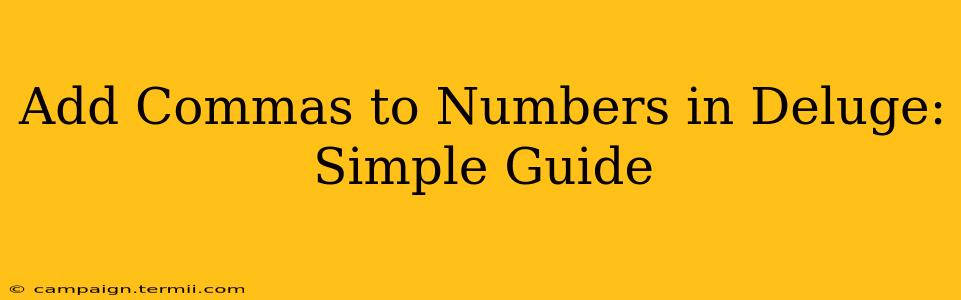 Add Commas to Numbers in Deluge: Simple Guide