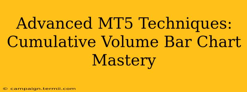 Advanced MT5 Techniques: Cumulative Volume Bar Chart Mastery