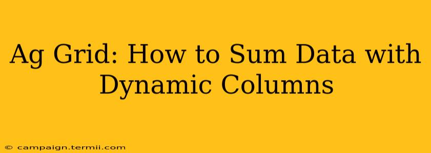 Ag Grid: How to Sum Data with Dynamic Columns