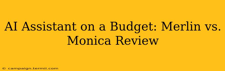 AI Assistant on a Budget: Merlin vs. Monica Review