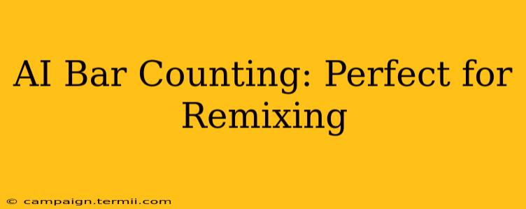 AI Bar Counting: Perfect for Remixing