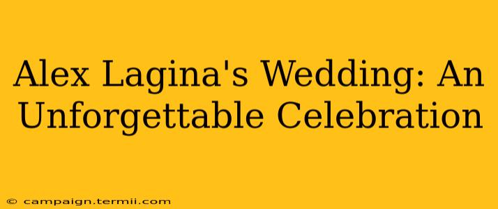 Alex Lagina's Wedding: An Unforgettable Celebration