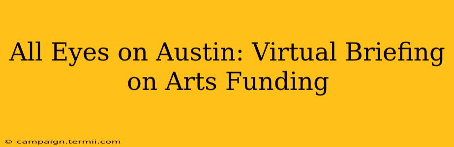 All Eyes on Austin: Virtual Briefing on Arts Funding