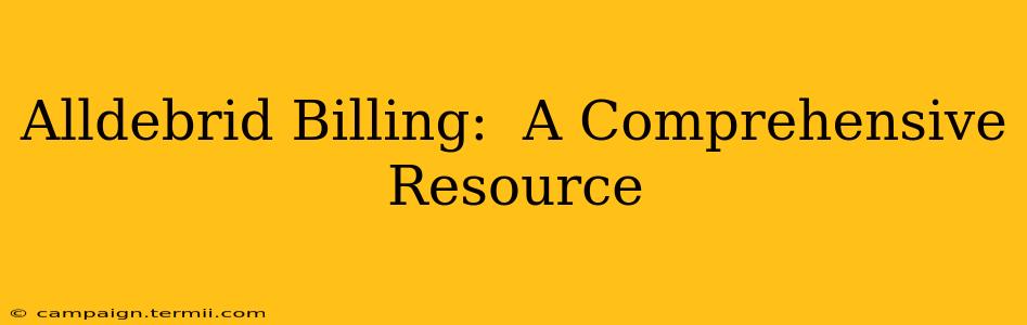 Alldebrid Billing:  A Comprehensive Resource