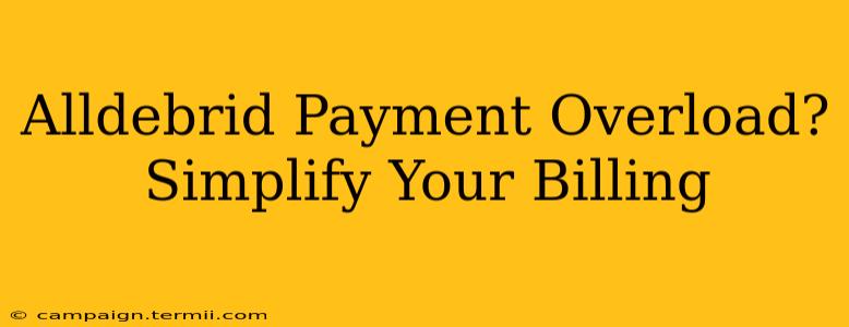 Alldebrid Payment Overload?  Simplify Your Billing