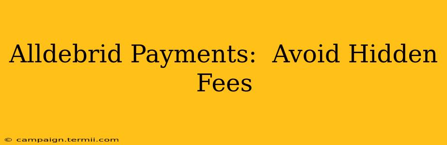 Alldebrid Payments:  Avoid Hidden Fees