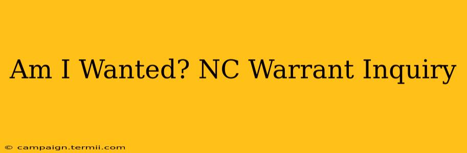 Am I Wanted? NC Warrant Inquiry