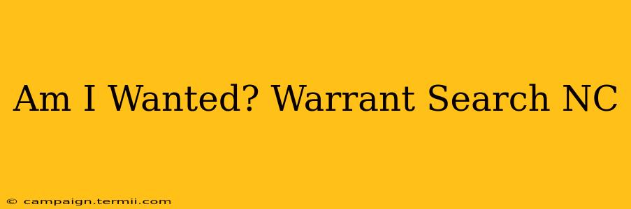 Am I Wanted? Warrant Search NC