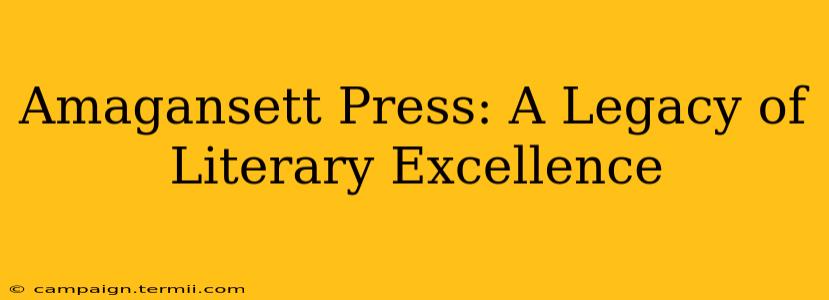 Amagansett Press: A Legacy of Literary Excellence