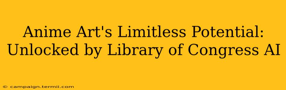 Anime Art's Limitless Potential: Unlocked by Library of Congress AI