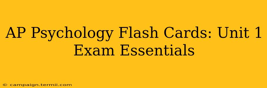 AP Psychology Flash Cards: Unit 1 Exam Essentials