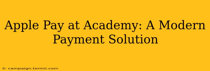 Apple Pay at Academy: A Modern Payment Solution