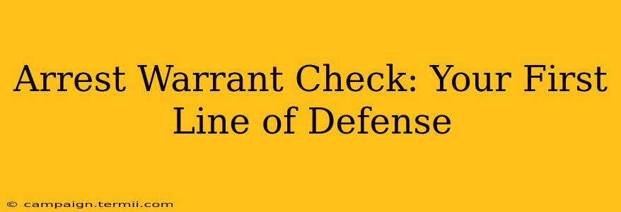 Arrest Warrant Check: Your First Line of Defense