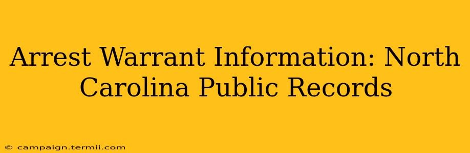 Arrest Warrant Information: North Carolina Public Records