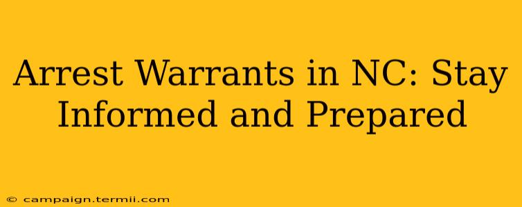 Arrest Warrants in NC: Stay Informed and Prepared