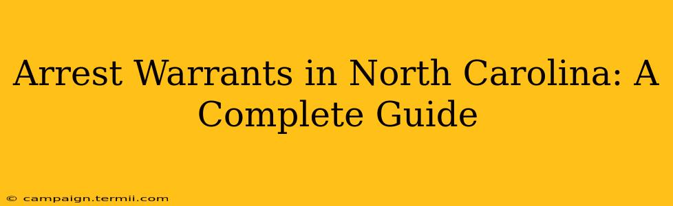 Arrest Warrants in North Carolina: A Complete Guide